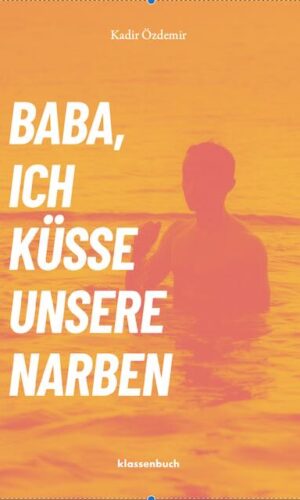 Baba ich küsse unsere Narben